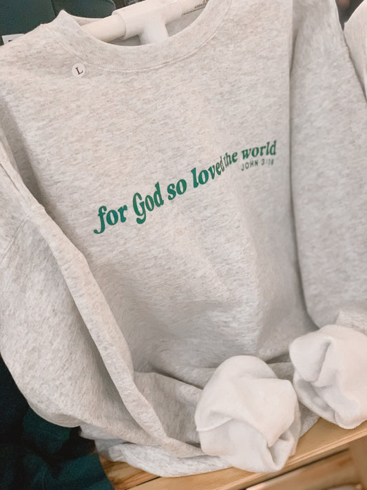 For God so loved the world Crewneck